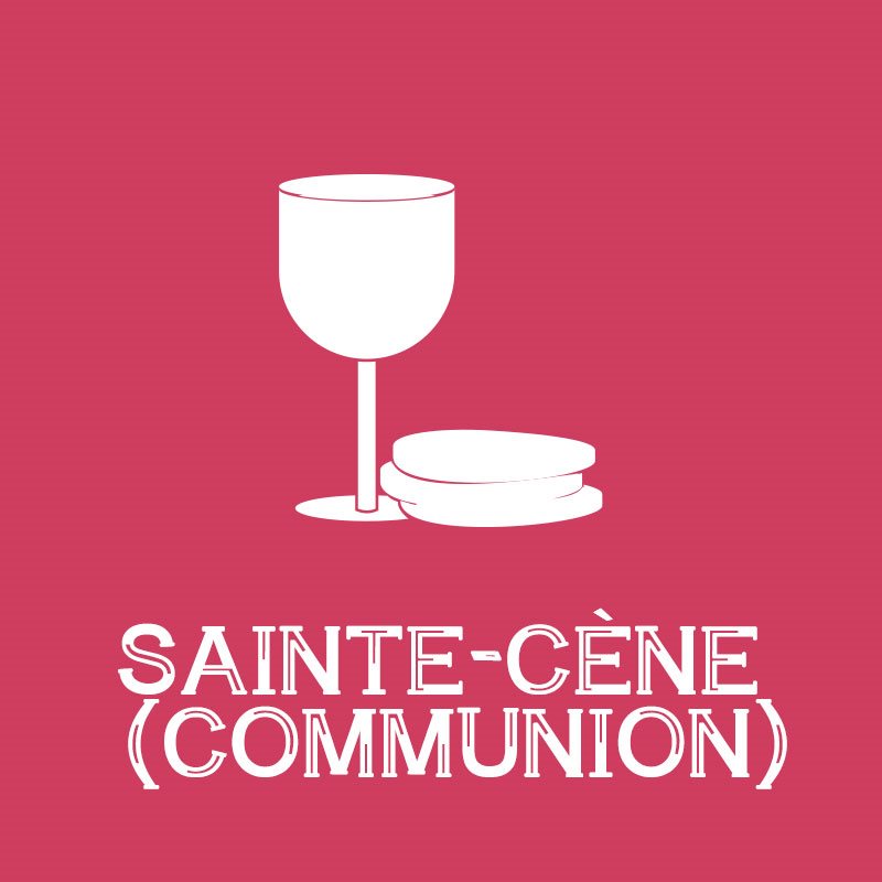 SAINTE-CÈNE (COMMUNION)