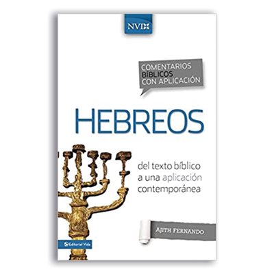 Comentario Biblico Con Aplicacion NVI Hebreos: del Texto Biblico a Una Aplicacion Contemporanea (NIV Application Commentary)