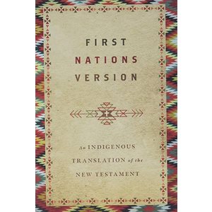 First Nations Version: An Indigenous Translation of the New Testament, Softcover