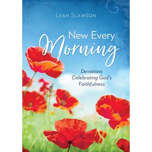New Every Morning: Devotions Celebrating God's Faithfulness