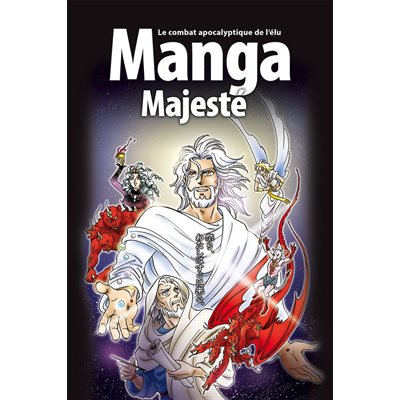 La Bible Manga : Tome 6, La Majesté - Le Combat Apocalyptique de l’Élu