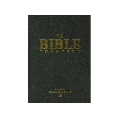 La Bible d’Étude Thompson, NBS, Nouvelle Bible Segond, Couverture Rigide Noire, Sans Onglets