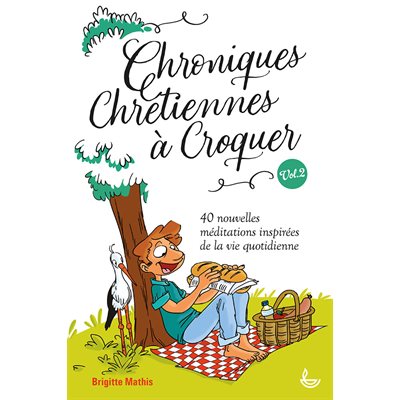 Chroniques chrétiennes à croquer. Volume 2