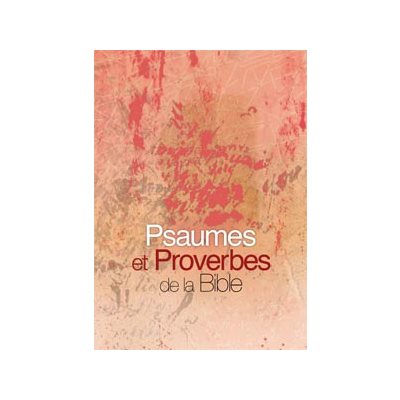 Psaumes et Proverbes de la Bible, Version Parole de Vie