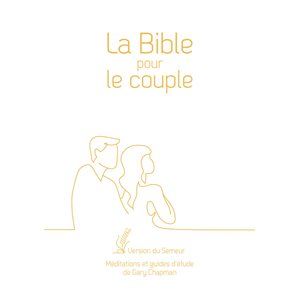 La Bible pour le Couple. Couverture souple blanche, tranche dorée 