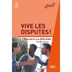 Vive les disputes ! Bien gérer nos différends