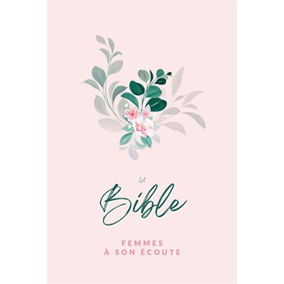 Bible Femmes à son écoute (semi rigide intégrale fleur)