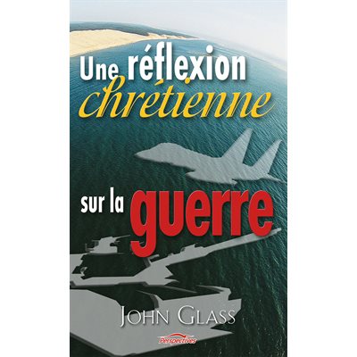 Une réflexion chrétienne sur la guerre